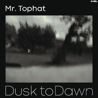 Mr. Tophat - Dusk to Dawn Part III