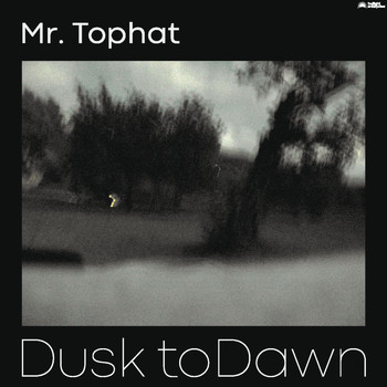 Mr. Tophat - Dusk to Dawn Part III