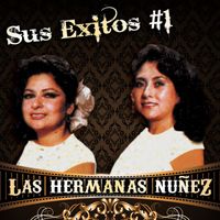 Las Hermanas Nuñez - Sus Exitos #1