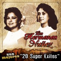 Las Hermanas Nuñez - Sus Mejores "20 Super Exitos"