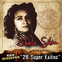 Chelo Silva - Sus Mejores "20 Super Exitos"