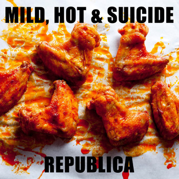 Republica - Mild, Hot & Suicide