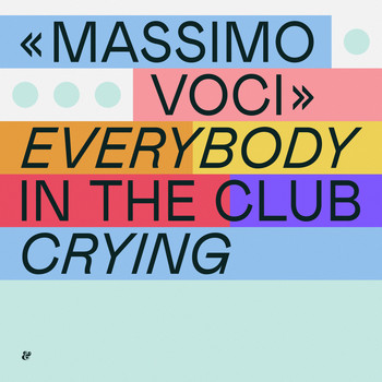 massimo voci - Everybody In The Club Crying