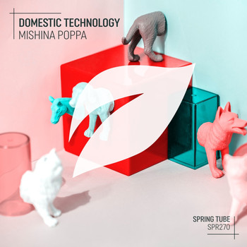 Domestic Technology - Mishina Poppa