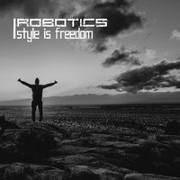 Robotics - Style Is Freedom