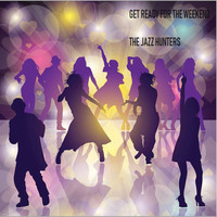 The Jazzhunters - Get Ready for the Weekend