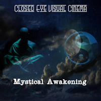 Closed Eye Visual Cinema - Mystical Awakening