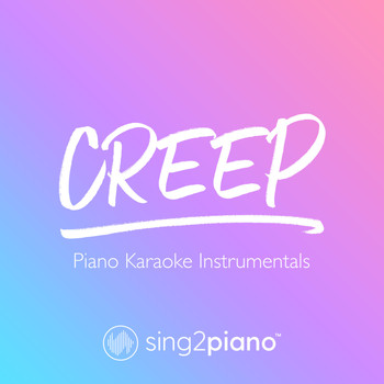 Sing2Piano - Creep (Piano Karaoke Instrumentals)