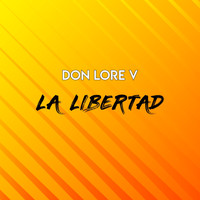 Don Lore V - La Libertad