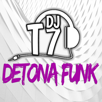 DJ T7 - Detona Funk (Explicit)