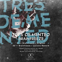 Tres Demented - Brain Freeze