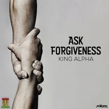 King Alpha - Ask Forgiveness Dub