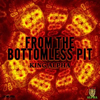 King Alpha - From the Bottomless Pit Dub