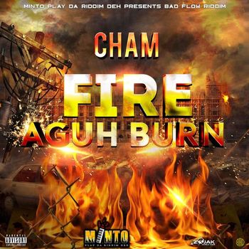 Cham - Fire Aguh Bun (Explicit)