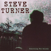 Steve Turner - Searching For Melody