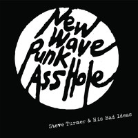 Steve Turner - New Wave Punk Asshole