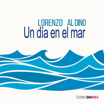 Lorenzo al Dino - Un Dia En El Mar