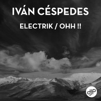 Ivan Cespedes - Electrik / OHH !!