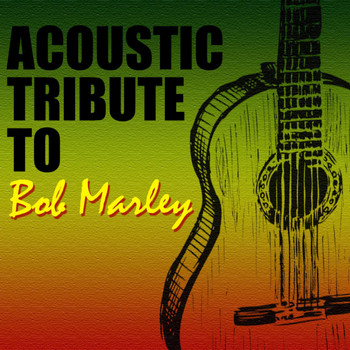 Guitar Tribute Players - Acoustic Tribute to Bob Marley