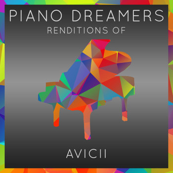 Piano Dreamers - Piano Dreamers Renditions of Avicii