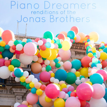 Piano Dreamers - Piano Dreamers Renditions of The Jonas Brothers