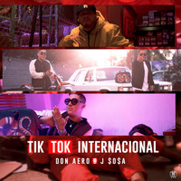 Don Aero - Tik Tok Internacional (feat. J Sosa) (Explicit)