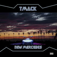 TMacK - New Mercedes (Explicit)