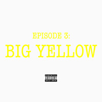 Bosa - Episode 3: Big Yellow (Explicit)