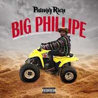Philthy Rich - Big Phillipe (Explicit)