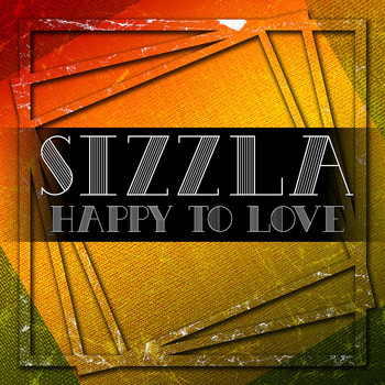 Sizzla - HAPPY TO LOVE