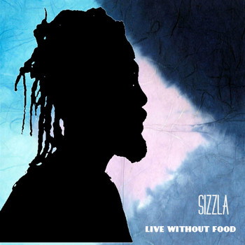 Sizzla - LIVING WITHOUT FOOD