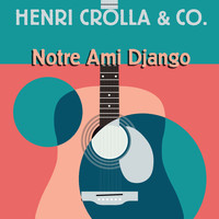 Henri Crolla - Henri Crolla: Notre Ami Django