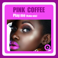Pink Coffee - Play Me (Kako Mix)