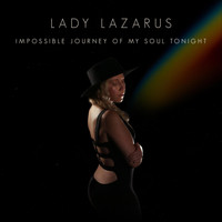 Lady Lazarus - Impossible Journey of My Soul Tonight (Explicit)