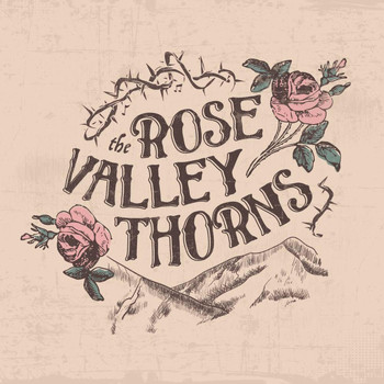 The Rose Valley Thorns - The Rose Valley Thorns