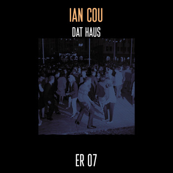 Ian Cou - Dat Haus!