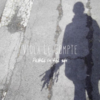 Viola Le Compte - Pebble in the Sun