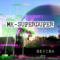 Sevish - Mk-Superduper