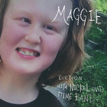 Rick Berlin - Maggie (feat. The Nickel & Dime Band)