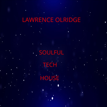 lawrence olridge - SOULFUL TECH HOUSE