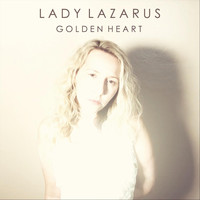 Lady Lazarus - Golden Heart