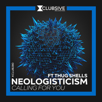 Neologisticism - Calling For You (feat. Thug Shells)