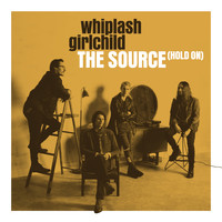 Whiplash Girlchild - The Source (Hold On)