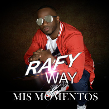 Rafy Way - Mis momentos