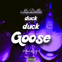 Ms. Drilla - Duck Duck Goose (Explicit)