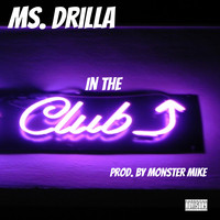 Ms. Drilla - In The Club (Explicit)