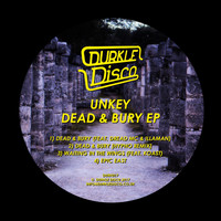 Unkey - Dead & Bury