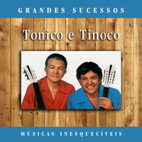 Tonico E Tinoco - Grandes Sucessos: Músicas Inesquecíveis (Remasterizado)