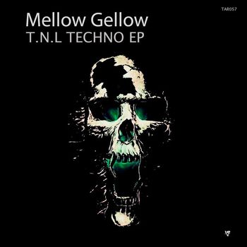 Mellow Gellow - T.N.L Techno EP