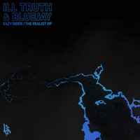 Ill Truth & Bluejay - Eazy Rider/The Realist VIP